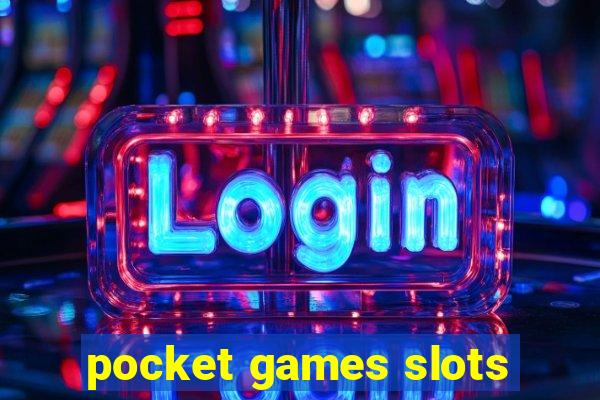 pocket games slots